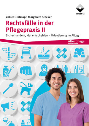 Rechtsfälle in der Pflegepraxis II